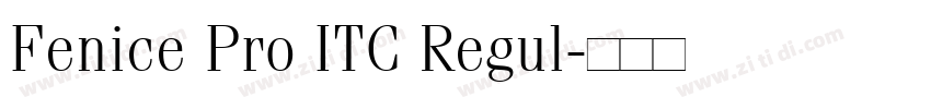 Fenice Pro ITC Regul字体转换 Fenice Pro ITC Regul字体转换